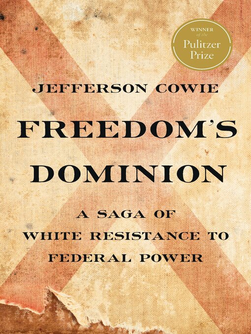 Title details for Freedom's Dominion by Jefferson Cowie - Available